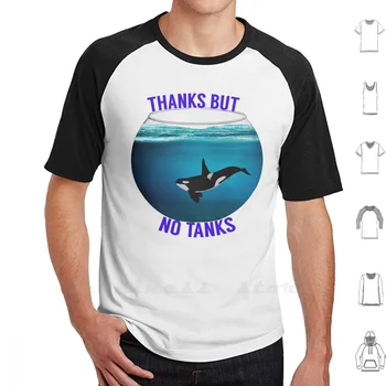 Teşekkürler Ama Hiçbir Tankları T Gömlek Özel Tasarım Baskı Orca Katil Balina Blackfish Yunus Cetacean Seaworld Esaret Boykot